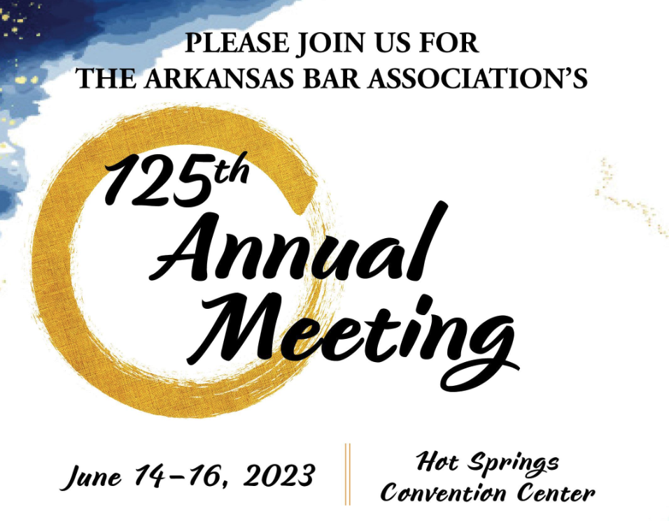Arkansas Bar Association 125th Annual Meeting